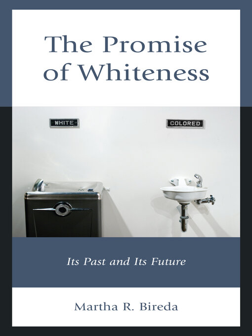 Title details for The Promise of Whiteness by Martha R. Bireda - Available